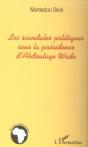 Les Scandales Politiques Sous La Presidence D'Abdoulaye Wade - Preview