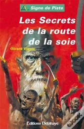 Les Secret De La Route De La Soie