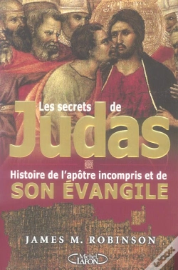 Capa do artigo Les Secrets De Judas ; Histoire De L'Apotre Incompris Et De Son Evangile