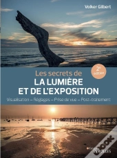Les Secrets De La Lumière Et De L'Exposition (2e Édition)