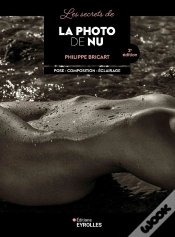 Capa do artigo Les Secrets De La Photo De Nu : Pose, Composition, Éclairage (2e Édition)