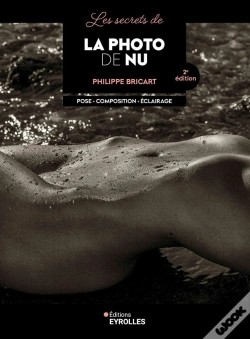 Capa do artigo Les Secrets De La Photo De Nu : Pose, Composition, Éclairage (2e Édition)