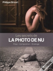 Les Secrets De La Photo De Nu ; Pose, Composition, Éclairage