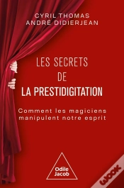 Capa do artigo Les Secrets De La Prestidigitation : Comment Les Magiciens Manipulent Notre Esprit