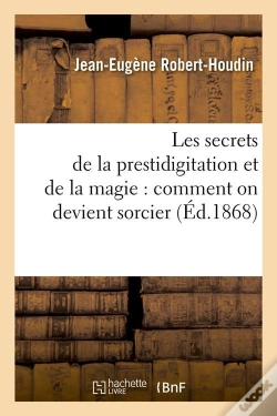 Capa do artigo Les Secrets De La Prestidigitation Edition 1868