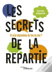 Les Secrets De La Répartie (2e Édition)