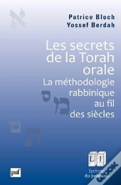 Les Secrets De La Torah Orale ; La Méthodologie Rabbinique Au Fil Des Siècles