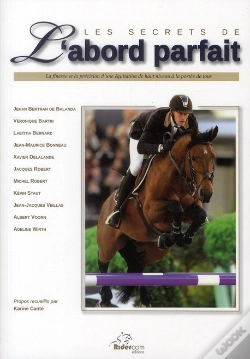 Capa do artigo Les Secrets De L'Abord Parfait ; La Finesse Et La Précision D'Une Équitation De Haut Niveau À La Portée De Tous