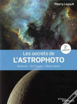 Capa do artigo Les Secrets De L'Astrophoto : Matériel, Technique, Observation (2e Édition)