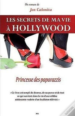 Capa do artigo Les Secrets De Ma Vie À Hollywood T.4 ; Princesse De Paparazzis