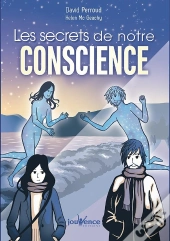 Les Secrets De Notre Conscience