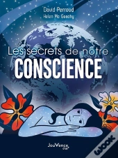 Les Secrets De Notre Conscience