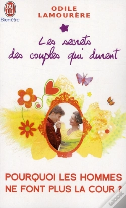 Capa do artigo Les Secrets Des Couples Qui Durent T.6 ; Pourquoi Les Hommes Ne Font Plus La Cour ?