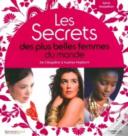 Capa do artigo Les Secrets Des Plus Belles Femmes Du Monde ; De Cléopâtre À Audrey Hepburn