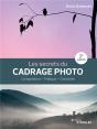 Les Secrets Du Cadrage Photo (2e Édition) - Preview