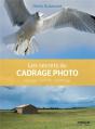 Les Secrets Du Cadrage Photo ; Paysage, Portrait, Reportage - Preview