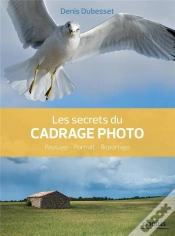 Capa do artigo Les Secrets Du Cadrage Photo ; Paysage, Portrait, Reportage