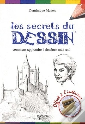 Les Secrets Du Dessin ; Comment Apprendre À Dessiner Tout Seul