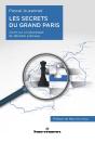Les Secrets Du Grand Paris ; Zoom Sur Un Processus De Décision Publique - Preview