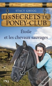 Les Secrets Du Poney-Club N3 Etoile Et Les Chevaux  Sauvages