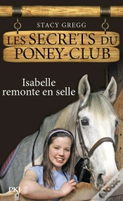 Capa do artigo Les Secrets Du Poney Club T.1 Isabelle Remonte En Selle