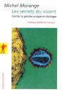 Les Secrets Du Vivant ; Contre La Pensée Unique En Biologie - Preview