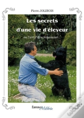 Les Secrets D'Une Vie D'Éleveur ; Ou L'Art D'Être Schnauzer...