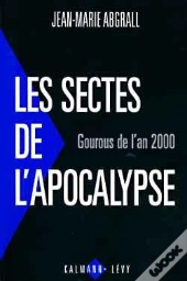 Les Sectes De L'Apocalypse : Gourous De L'An 2000