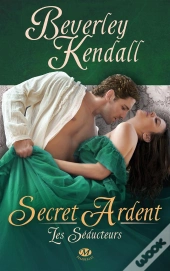 Les Seducteurs, T.3 : Secret Ardent