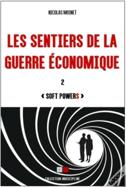 Capa do artigo Les Sentiers De La Guerre Économique Tome 2 : Soft Powers