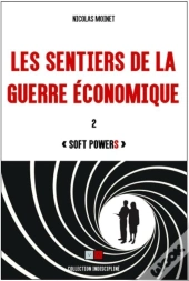 Les Sentiers De La Guerre Économique Tome 2 : Soft Powers