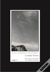 Les Sentiers Sestians ; La Sainte Victoire