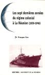 Les Sept Dernières Années Du Régime Colonial À La Réunion (1939-1946) - Preview