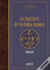Les Sept Livres De L'Archidoxe Magique