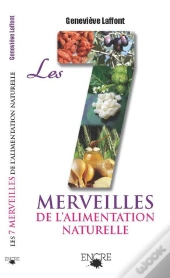 Les Sept Merveilles De L'Alimentation Naturelle