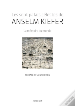 Capa do artigo Les Sept Palais Célestes De Anselm Kiefer : La Mémoire Du Monde