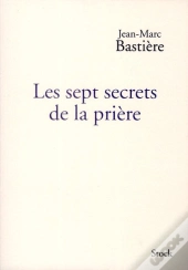Les Sept Secrets De La Prière
