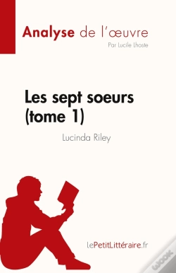 Capa do artigo Les Sept Soeurs Tome 1 : De Lucinda Riley, Analyse De L'Oeuvre : Résumé Complet