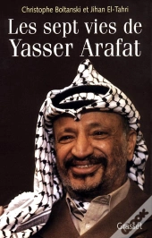 Les Sept Vies De Yasser Arafat