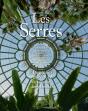 Les Serres ; Le Génie Architectural Au Service Des Plantes - Preview