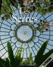 Capa do artigo Les Serres ; Le Génie Architectural Au Service Des Plantes