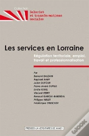 Capa do artigo Les Services En Lorraine ; Régulation Territoriale, Emploi, Travail Et Professionnalisation