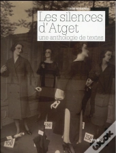 Les Silences D'Atget ; Une Anthologie De Textes