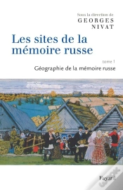 Capa do artigo Les Sites De La Mémoire Russe T.1 ; Géographie De La Mémoire Russe