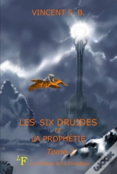 Les Six Druides Et La Prophétie Tome 2