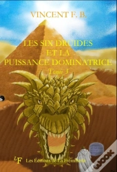 Les Six Druides Et La Puissance Dominatrice Tome 3