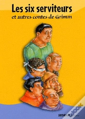Capa do artigo Les Six Serviteurs Et Autres Contes De Grimm - Crealire - Ce2, Cm1, Cm2