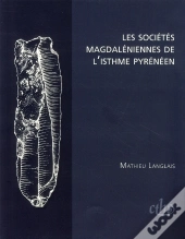 Les Sociétés Magdaléniennes De L'Isthme Pyrénéen