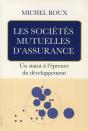 Les Sociétés Mutuelles D'Assurances ; Un Statut À L'Épreuve Du Développement - Preview