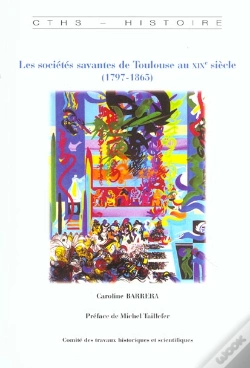 Capa do artigo Les Societes Savantes De Toulouse Au Xix Siecle, 1797-1863